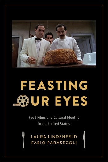 Couverture du livre : Feasting Our Eyes - Food Films and Cultural Identity in the United States