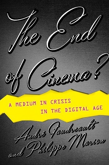 Couverture du livre : The End of Cinema? - A Medium in Crisis in the Digital Age