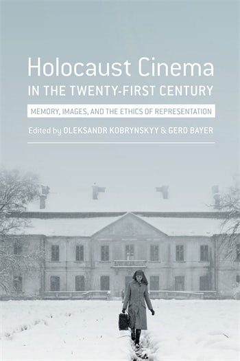 Couverture du livre : Holocaust Cinema in the Twenty-First Century - Images, Memory, and the Ethics of Representation, revised edition