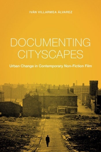 Couverture du livre : Documenting Cityscapes - Urban Change in Contemporary Non-Fiction Film