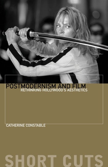 Book cover: Postmodernism and Film - Rethinking Hollywood's Aesthestics