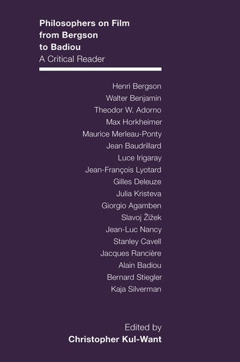 Book cover: Philosophers on Film from Bergson to Badiou - A Critical Reader