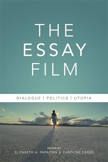 Couverture du livre : The Essay Film - Dialogue, Politics, Utopia