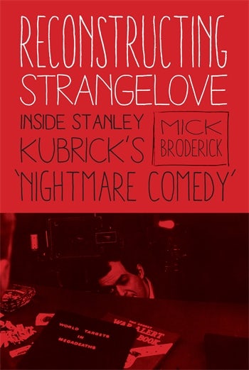 Couverture du livre : Reconstructing Strangelove - Inside Stanley Kubrick's 