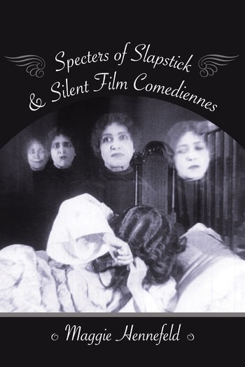Couverture du livre : Specters of Slapstick and Silent Film Comediennes