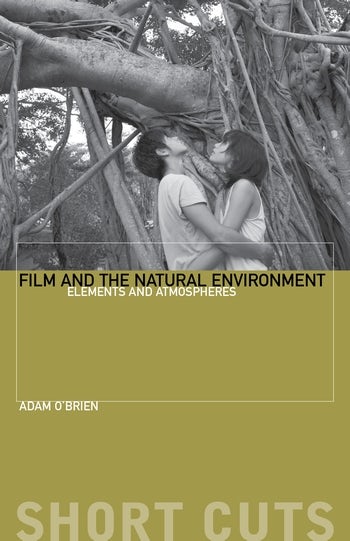 Book cover: Film and the Natural Environment - Elements and Atmospheres