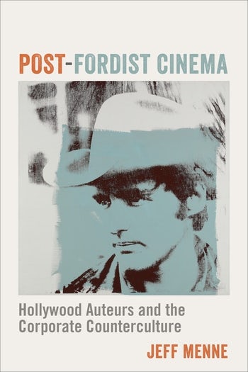 Couverture du livre : Post-Fordist Cinema - Hollywood Auteurs and the Corporate Counterculture