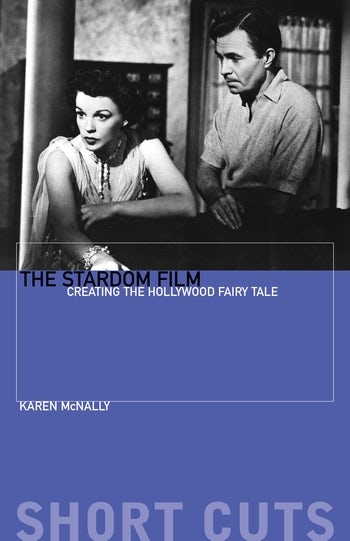 Couverture du livre : The Stardom Film - Creating the Hollywood Fairy Tale