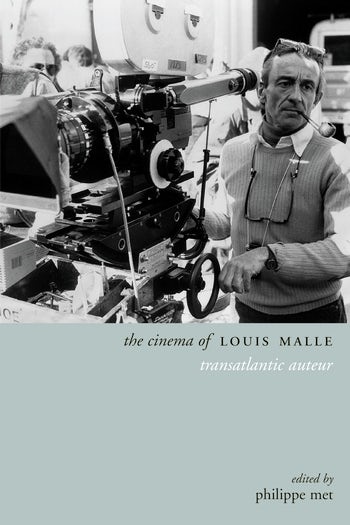 Book cover: The Cinema of Louis Malle - Transatlantic Auteur
