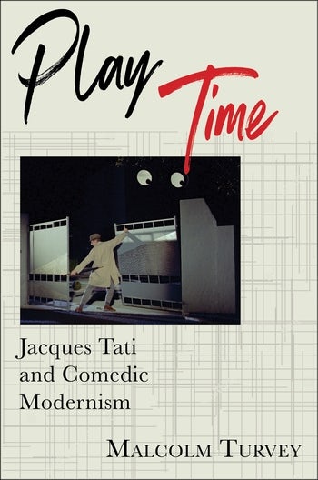 Book cover: Play Time - Jacques Tati and Comedic Modernism