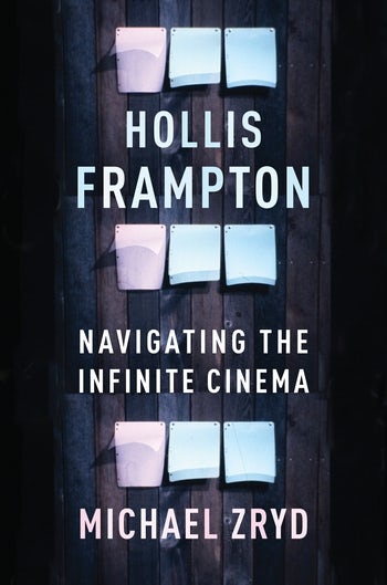 Couverture du livre : Hollis Frampton - Navigating the Infinite Cinema