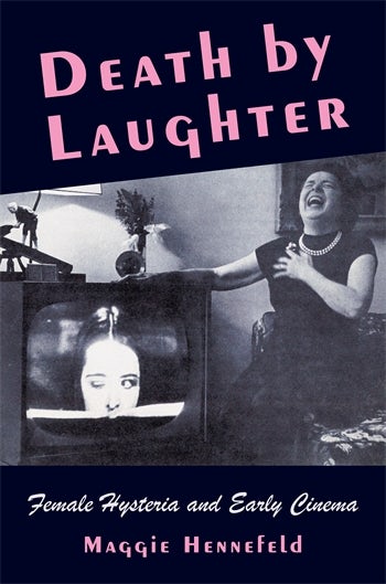 Couverture du livre : Death by Laughter - Female Hysteria and Early Cinema