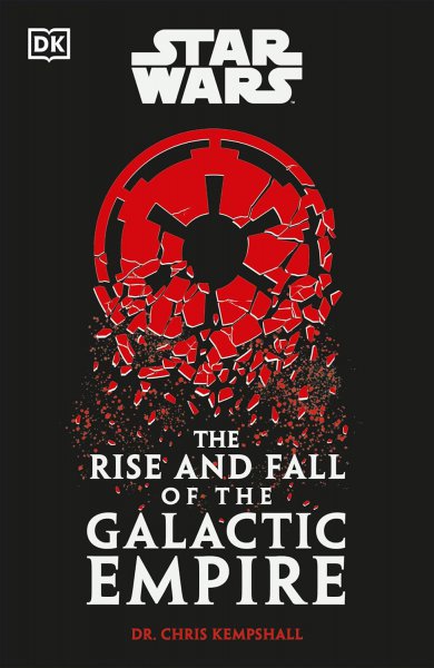 Couverture du livre : Star Wars The Rise and Fall of the Galactic Empire