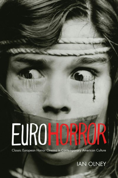 Book cover: Euro Horror - Classic European Horror Cinema in Contemporary American Culture