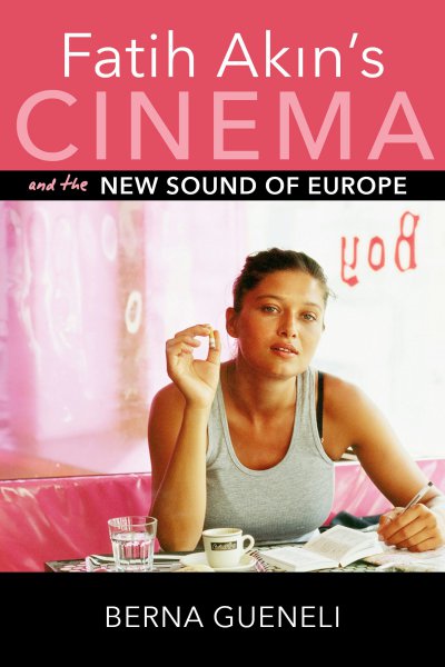 Couverture du livre : Fatih Akin's Cinema and the New Sound of Europe