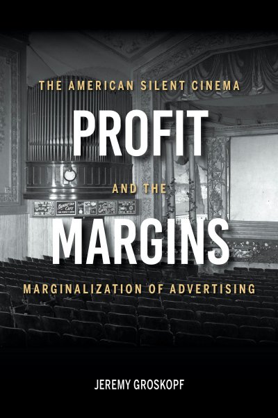 Couverture du livre : Profit Margins - The American Silent Cinema and the Marginalization of Advertising