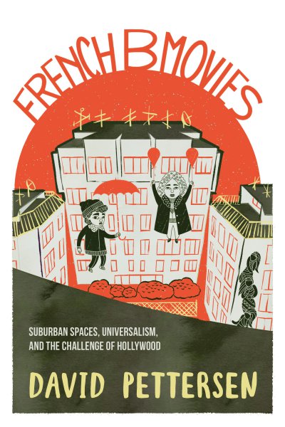 Couverture du livre : French B Movies - Suburban Spaces, Universalism, and the Challenge of Hollywood