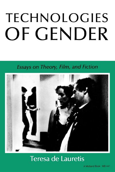 Book cover: Technologies of Gender - Essays on Theory, Film, and Fiction