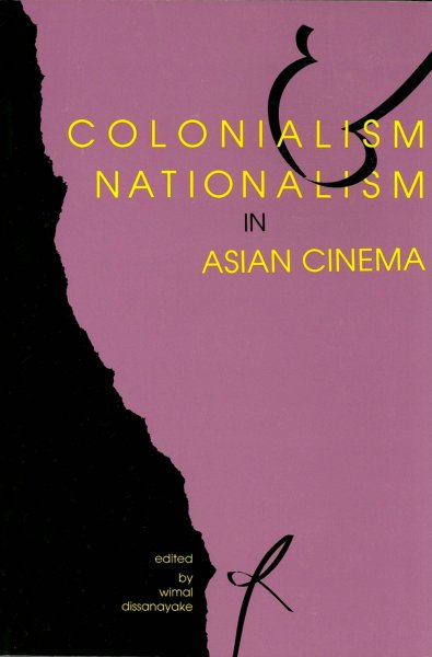 Couverture du livre : Colonialism and Nationalism in Asian Cinema