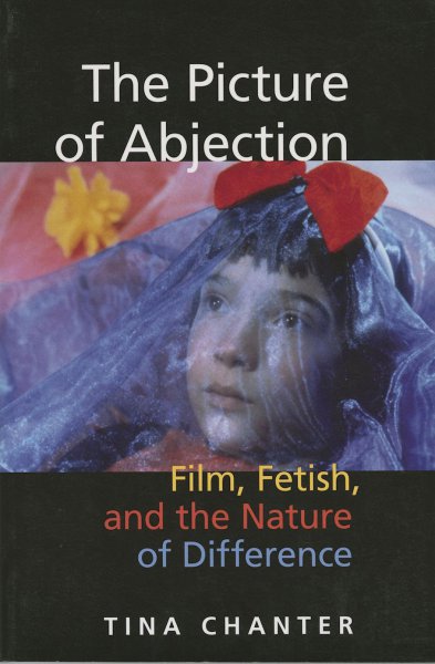 Book cover: The Picture of Abjection - Film, Fetish, and the Nature of Difference
