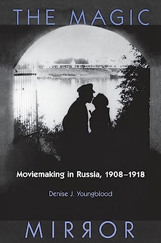 Couverture du livre : The Magic Mirror - Moviemaking in Russia, 1908-1918