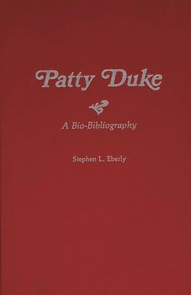 Book cover: Patty Duke - A Bio-Bibliography