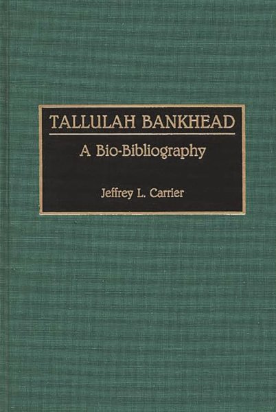 Book cover: Tallulah Bankhead - A Bio-Bibliography