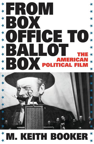 Couverture du livre : From Box Office to Ballot Box - The American Political Film