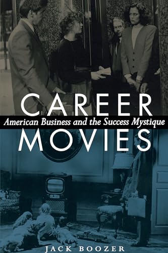 Couverture du livre : Career Movies - American Business and the Success Mystique