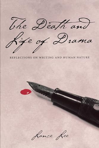 Book cover: The Death And Life Of Drama - Reflections On Writing And Human Nature