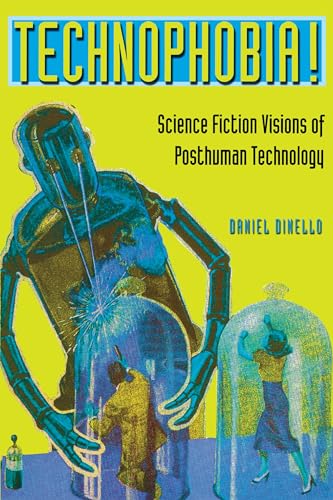 Book cover: Technophobia! - Science Fiction Visions of Posthuman Technology