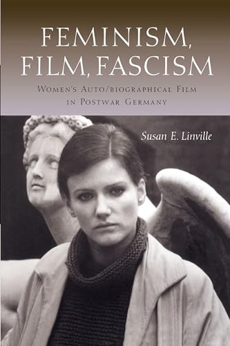 Book cover: Feminism, Film, Fascism - Women's Auto/Biographical Film in Postwar Germany