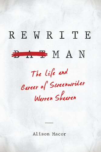 Book cover: Rewrite Man - The Life and Career of Screenwriter Warren Skaaren