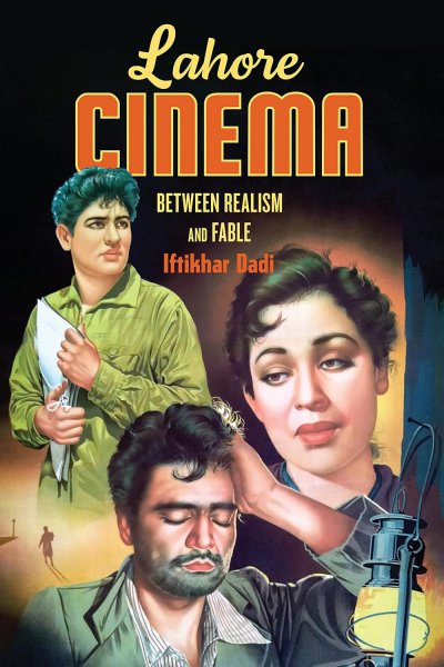 Book cover: Lahore Cinema - Between Realism and Fable