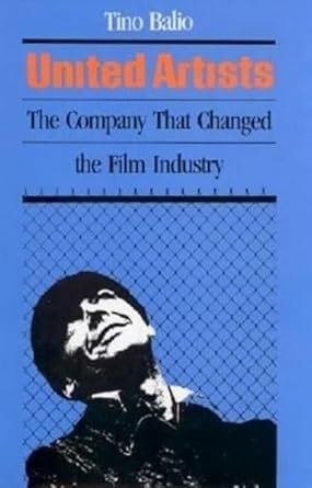 Book cover: United Artists - The Company that Changed the Film Industry