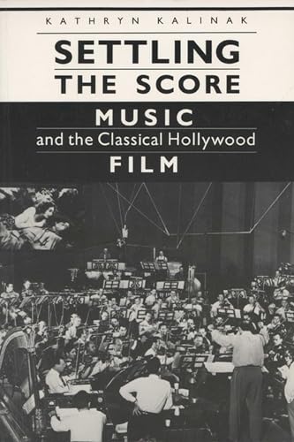 Book cover: Settling the Score - Music and the Classical Hollywood Film