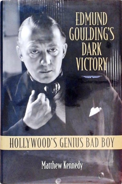 Book cover: Edmund Goulding's Dark Victory - Hollywood's Genius Bad Boy
