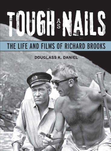 Couverture du livre : Tough As Nails - The Life and Films of Richard Brooks