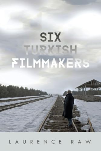 Book cover: Six Turkish Filmmakers