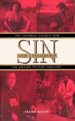 Couverture du livre : Sin and Censorship - The Catholic Church and the Motion Picture Industry