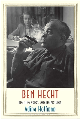 Couverture du livre : Ben Hecht - Fighting Words, Moving Pictures