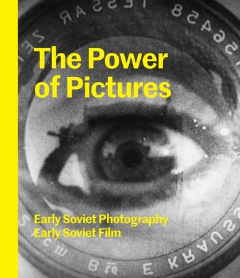 Book cover: The Power of Pictures - Early Soviet Photography, Early Soviet Film