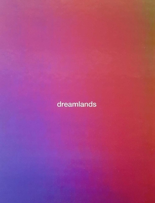 Couverture du livre : Dreamlands - Immersive Cinema and Art, 1905–2016