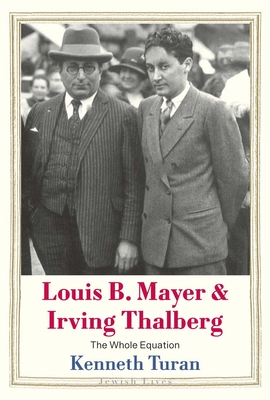 Couverture du livre : Louis B. Mayer and Irving Thalberg - The Whole Equation