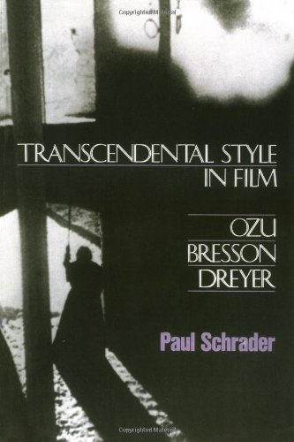 Book cover: Transcendental Style In Film - Ozu, Bresson, Dreyer