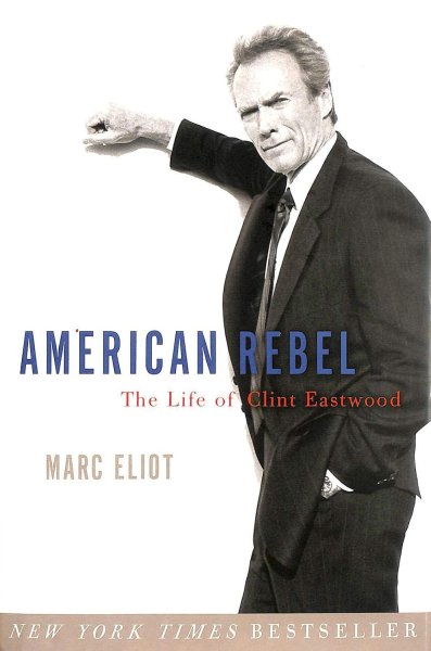 Couverture du livre : American Rebel - The Life of Clint Eastwood