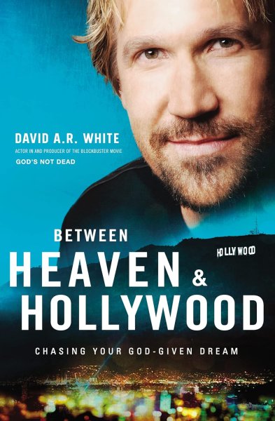Couverture du livre : Between Heaven and Hollywood - Chasing Your God-Given Dream