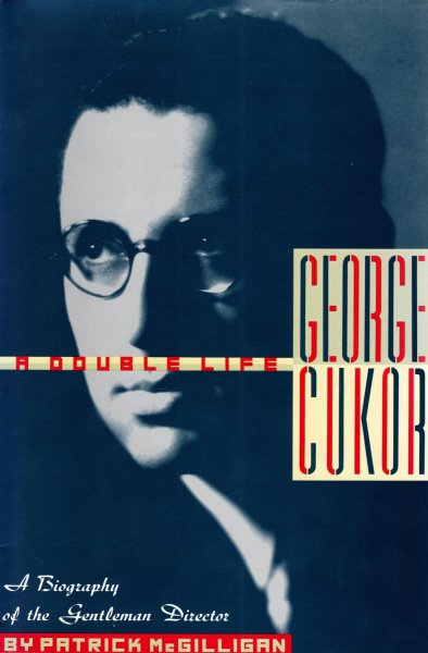 Book cover: George Cukor - A Double Life : A Biography of the Gentleman Director