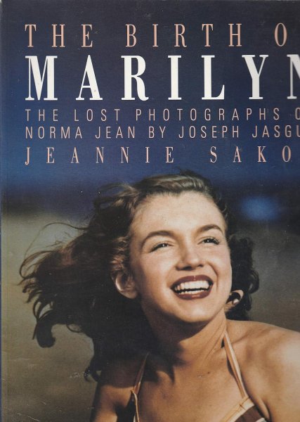 Couverture du livre : The Birth of Marilyn - The Lost Photographs of Norma Jean by Joseph Jasgur