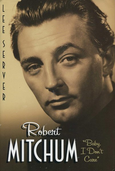 Book cover: Robert Mitchum - Baby I Don't Care